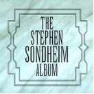 The Stephen Sondheim Album draft 4